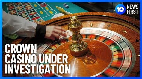about crown casino under investigation